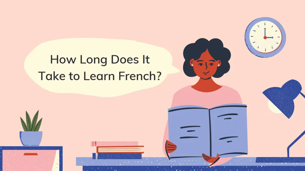 چقدر طول میکشه تا زبان فرانسه رو یاد بگیرم؟